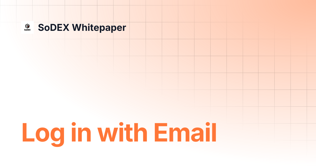 Log in with Email | SoDEX Whitepaper