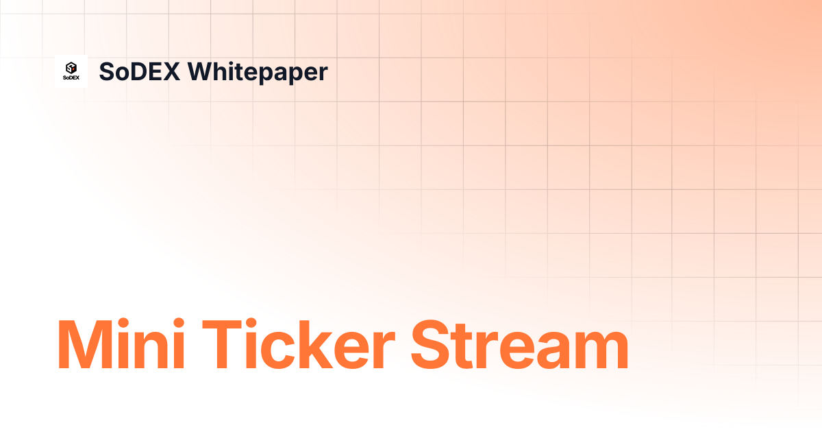 Mini Ticker Stream | SoDEX Whitepaper